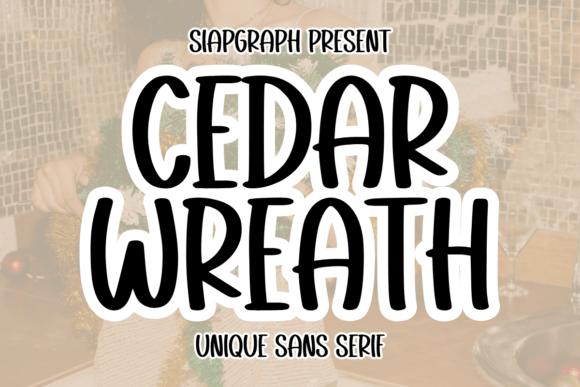 Cedar Wreath: A Bold, Playful Sans Serif for Campaign Headlines