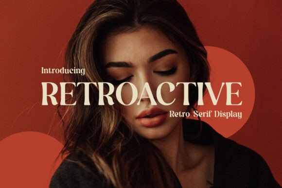 Retroactive: A Serif Font That Anchors Campaigns With Character